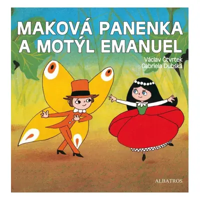 Maková panenka a motýl Emanuel, 1. vydání - Václav Čtvrtek