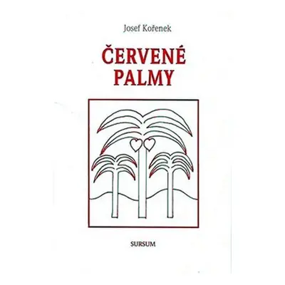 Červené palmy - Josef Kořenek