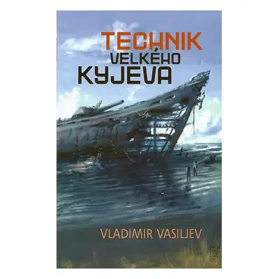 Technik Velkého Kyjeva - Vladimir Vasiljev