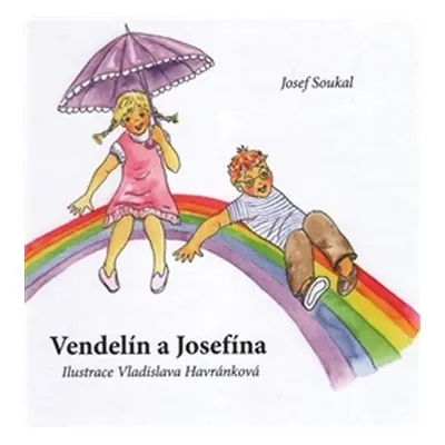 Vendelín a Josefína - Josef Soukal