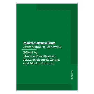 Multiculturalism - From Crisis to Renewal? - Mariusz Kwiatkowski