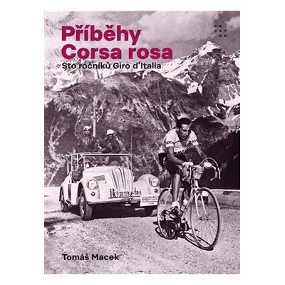 Příběhy Corsa rosa - Sto ročníků Giro d´Italia, 3. vydání - Tomáš Macek