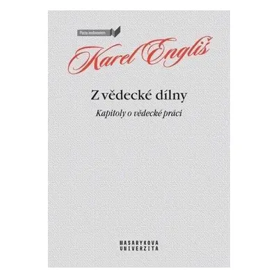 Z vědecké dílny - Kapitoly o vědecké práci - Karel Engliš