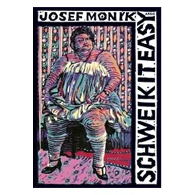 Schweik it easy - Josef Moník