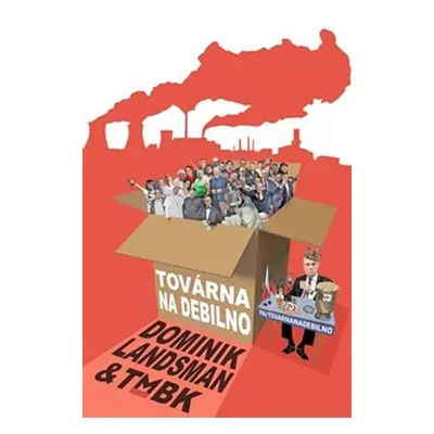 Továrna na debilno - Dominik Landsman