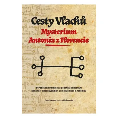 Cesty Vlachů - Mysterium Antonia z Florencie - Otto Štemberka