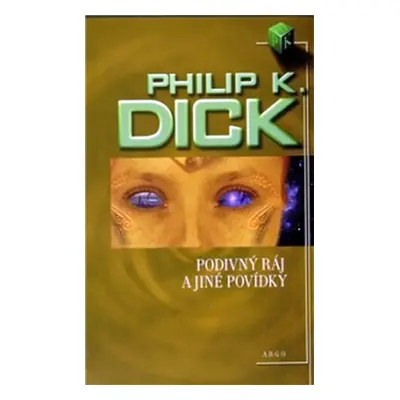 Podivný ráj a jiné povídky - Philip K. Dick