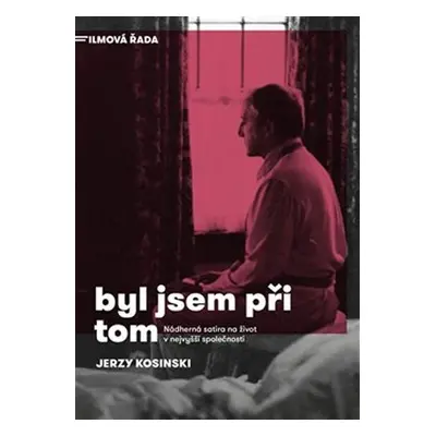 Byl jsem při tom, 1. vydání - Jerzy Kosinski