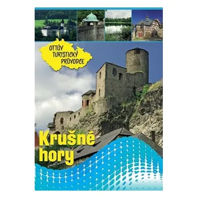 Krušné hory Ottův turistický průvodce - Ivo Paulík