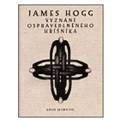 Vyznání ospravedlněného hříšníka - James Hogg