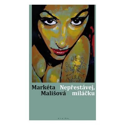 Nepřestávej, miláčku - Markéta Mališová