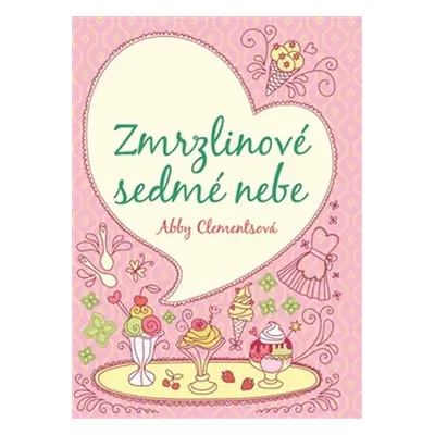 Zmrzlinové sedmé nebe - Abby Clements