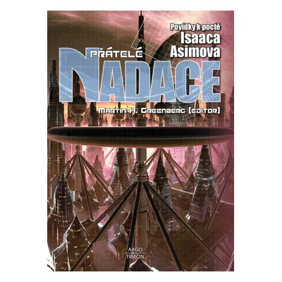 Přátelé Nadace - Povídky k poctě Isaaca Asimova - Isaac Asimov