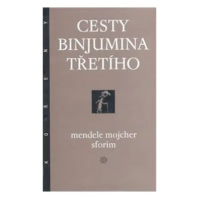 Cesty Binjumina Třetího - Mendele Mojsher Sforim