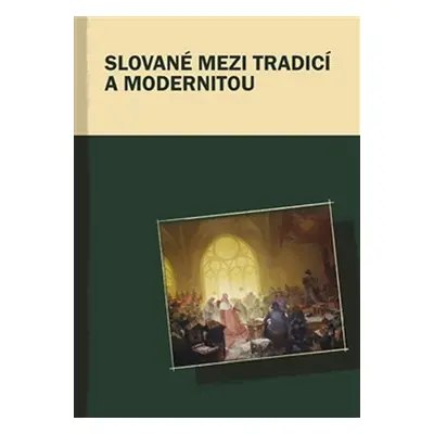 Slované mezi tradicí a modernitou - Markus Giger