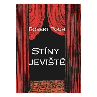 Stíny jeviště - Robert Poch