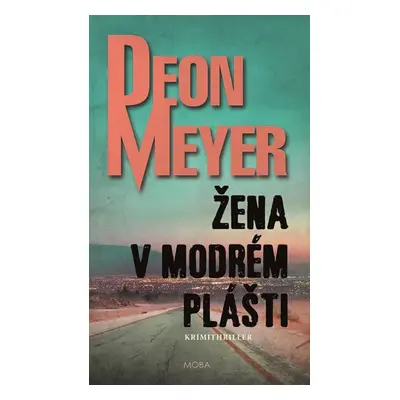 Žena v modrém plášti - Deon Meyer