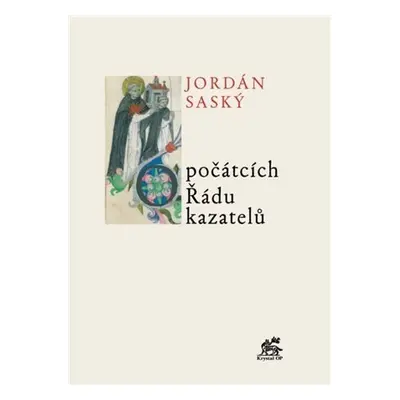 O počátcích Řádu kazatelů - Jordán Saský