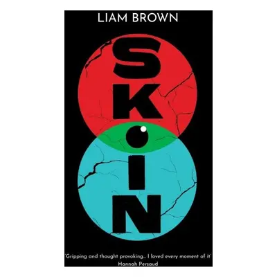 Skin: a searing dystopian adventure about a plague that forces humans to quarantine - Liam Brown