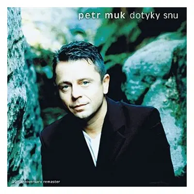 Dotyky Snů (20th Anniversary) - Petr Muk