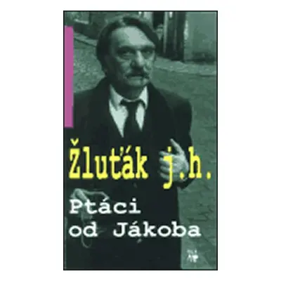 Ptáci od Jákoba - - Žluťák Josef Hrubý