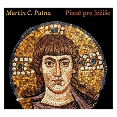 Písně pro Ježíše + CD - Martin C. Putna