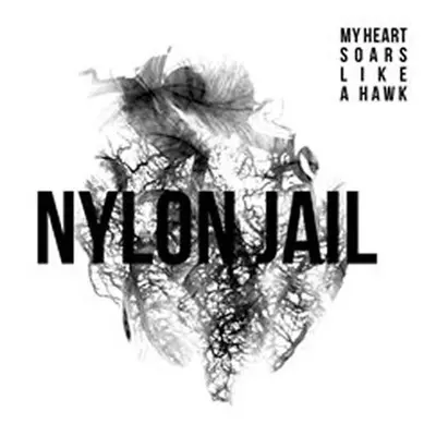 My Heart Soars Like a Hawk - CD - Jail Nylon