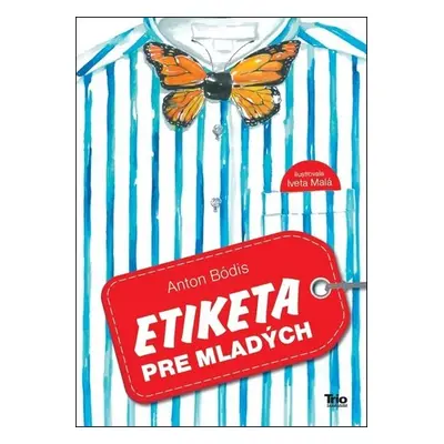 Etiketa pre mladých - Anton Bódis