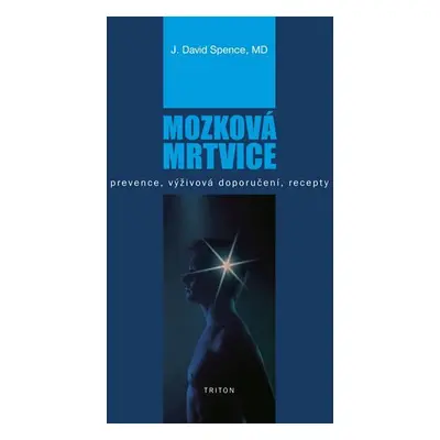 Mozková mrtvice - Prevence, výživová doporučení, recepty - David J. Spence