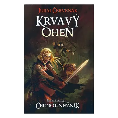 Krvavý oheň - Černokněžník 3 - Juraj Červenák