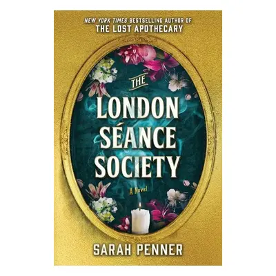 The London Seance Society: The New York Times Bestseller - Sarah Penner