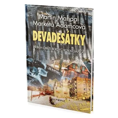 Devadesátky - Příběh oběti Berdychova gangu - Martin Mahdal