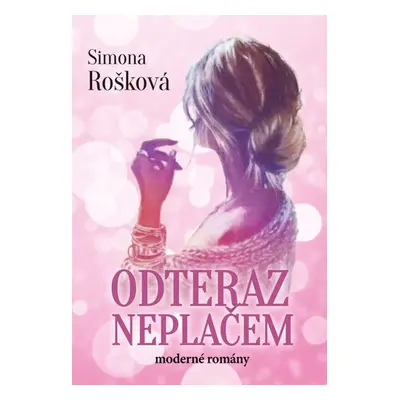 Odteraz neplačem - Simona Rošková