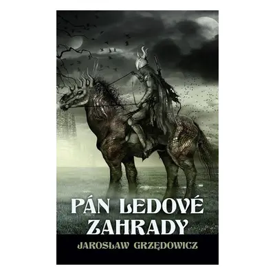 Pán ledové zahrady 1. - Jaroslaw Grzedowicz