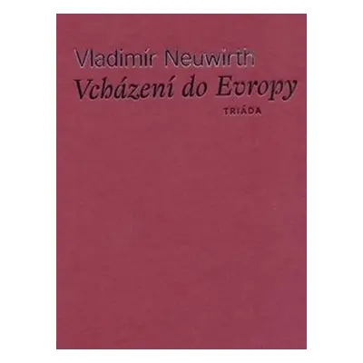 Vcházení do Evropy - Vladimír Neuwirth