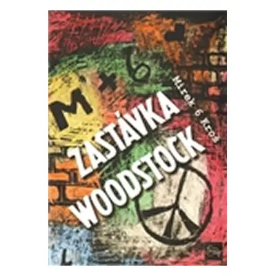 Zastávka Woodstock - Mirek Kroš