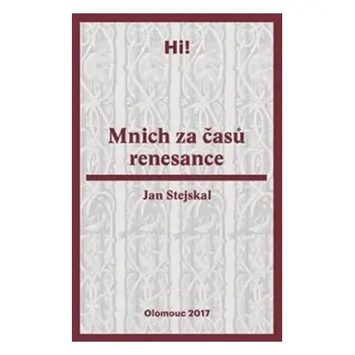 Mnich za časů renesance - Jan Stejskal