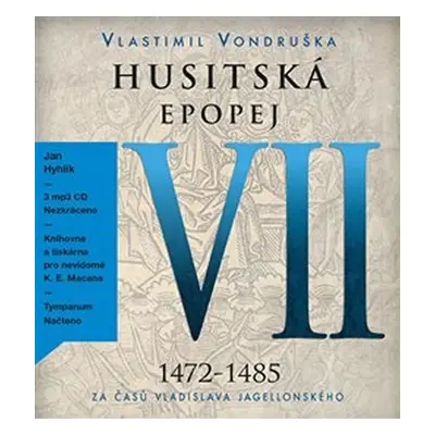 Husitská epopej VII. 1472-1485 - Za časů Vladislava Jagelonského - 3 CDmp3 (Čte Jan Hyhlík) - Vl