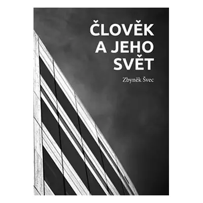 Člověk a jeho svět /Powerprint/ - Zbyněk Švec