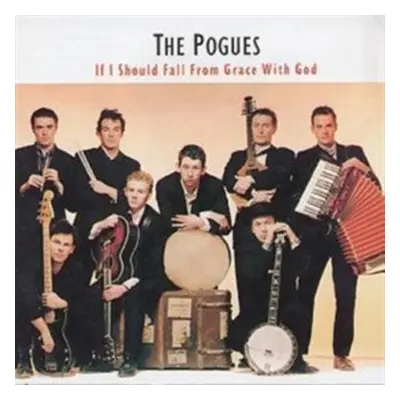 If I Should Fall From Grace With God - The Pogues