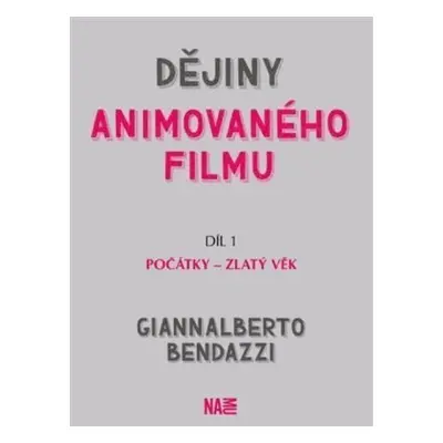 Dějiny animovaného filmu 1. Počátky - zlatý věk - Giannalberto Bendazzi