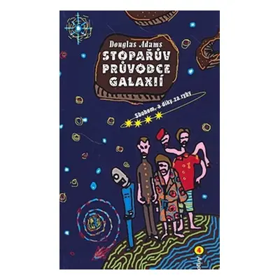 Stopařův průvodce Galaxií 4. - Sbohem, a dík za ryby - Douglas Adams