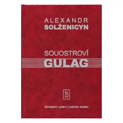 Souostroví Gulag - Alexandr Isajevič Solženicyn