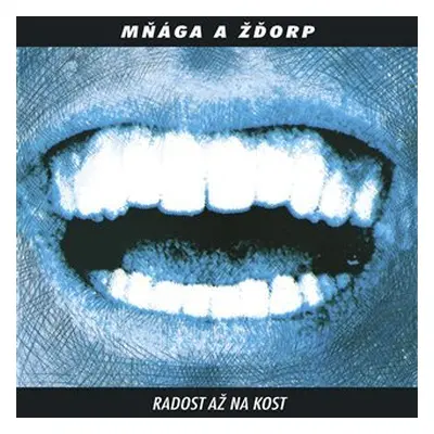 Radost až na kost (30th Anniversary Remaster) - Mňága & Žďorp