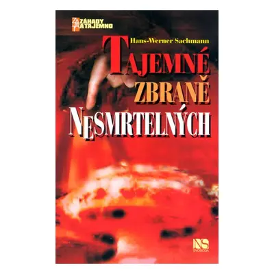 Tajemné zbraně nesmrtelných - Werner Sachman