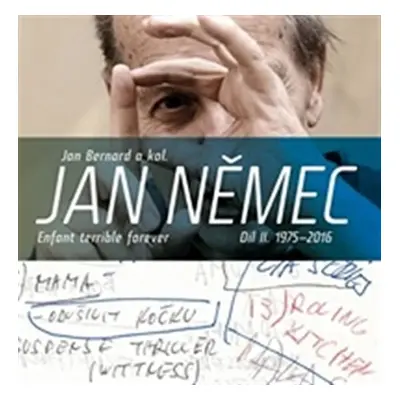 Jan Němec - Enfant terrible forever. Díl II.1975-2016 - Jan Bernard