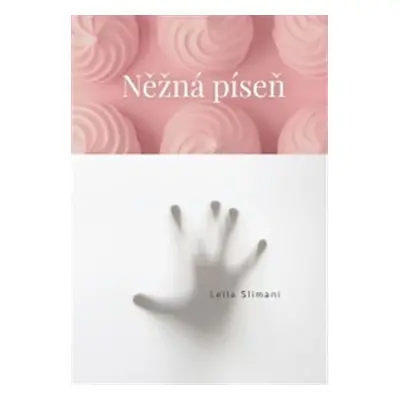 Něžná píseň - Leila Slimani