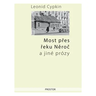 Most přes řeku Něroč a jiné prózy - Leonid Cypkin