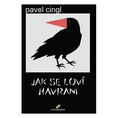 Jak se loví havrani - Pavel Cingl