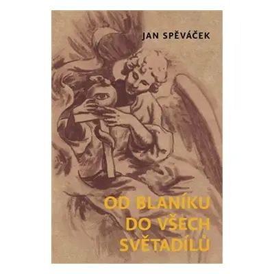 Od Blaníku do všech světadílů - Jan Spěváček